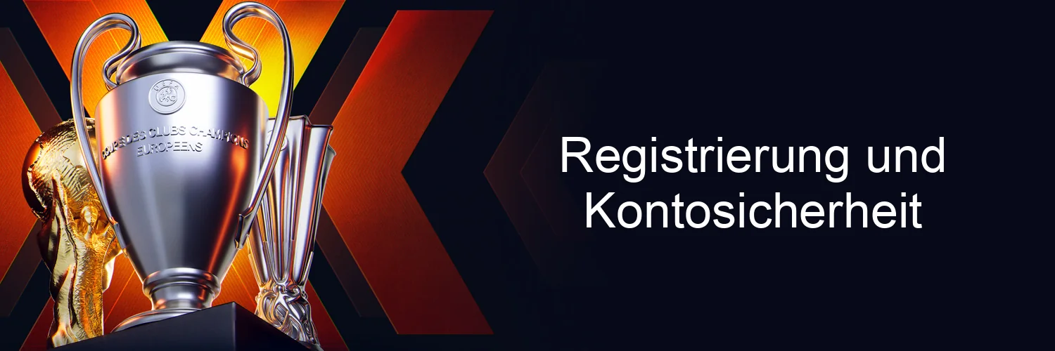 Registrierung und Kontosicherheit Registrierung und Kontosicherheit